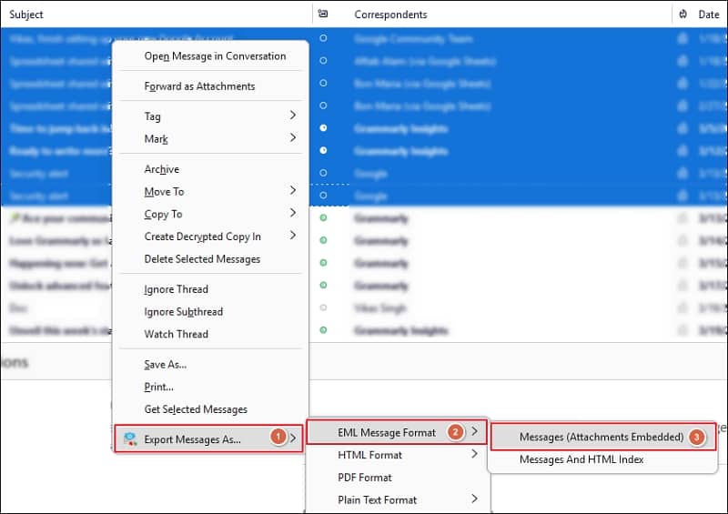 Select the emails that you want to convert then right click on it Choose the Export Messages As option then click on EML Message Format 