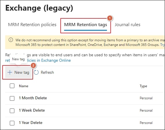 Access MRM Retention tags under the Exchange  and click on New tag