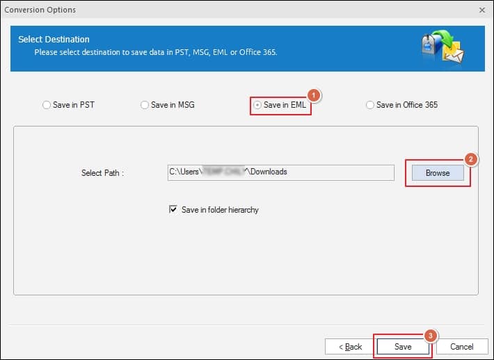 Choose Save in EML option then Browse to select the preferred saving location and click Save